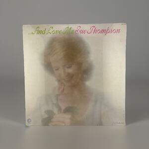 NEW Sealed ...And Love Me SUE THOMPSON Hickory H3G-4515 Stereo Lp Record '74